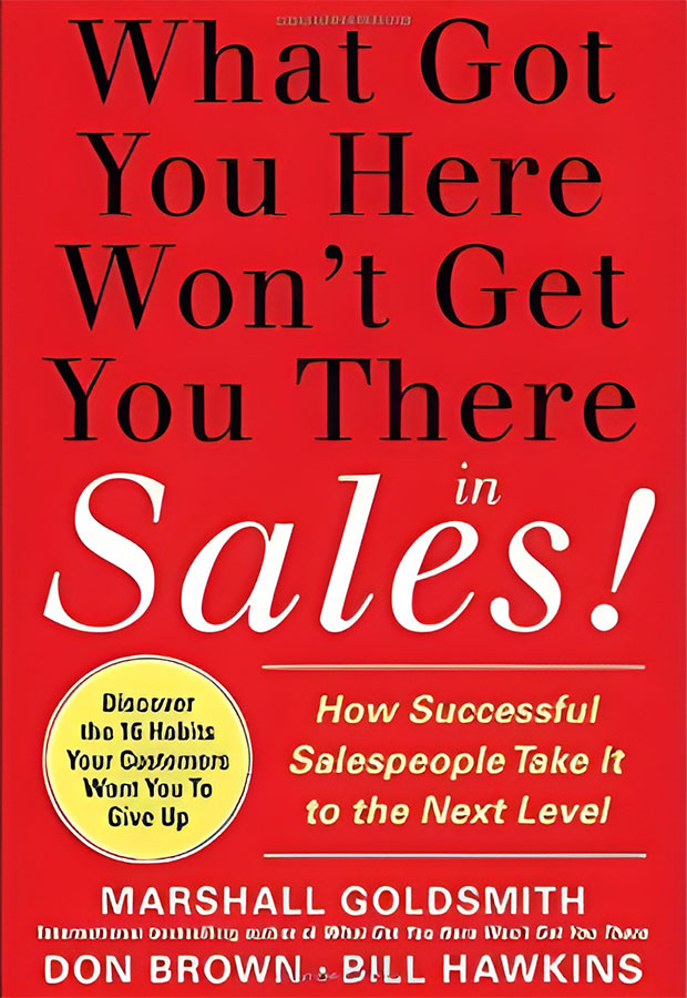 What Got you here won't get you there in Sales