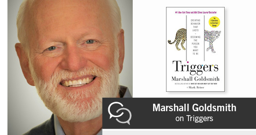 Dr. Marshall Goldsmith on Triggers