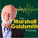 The Marshall Goldsmith Podcast