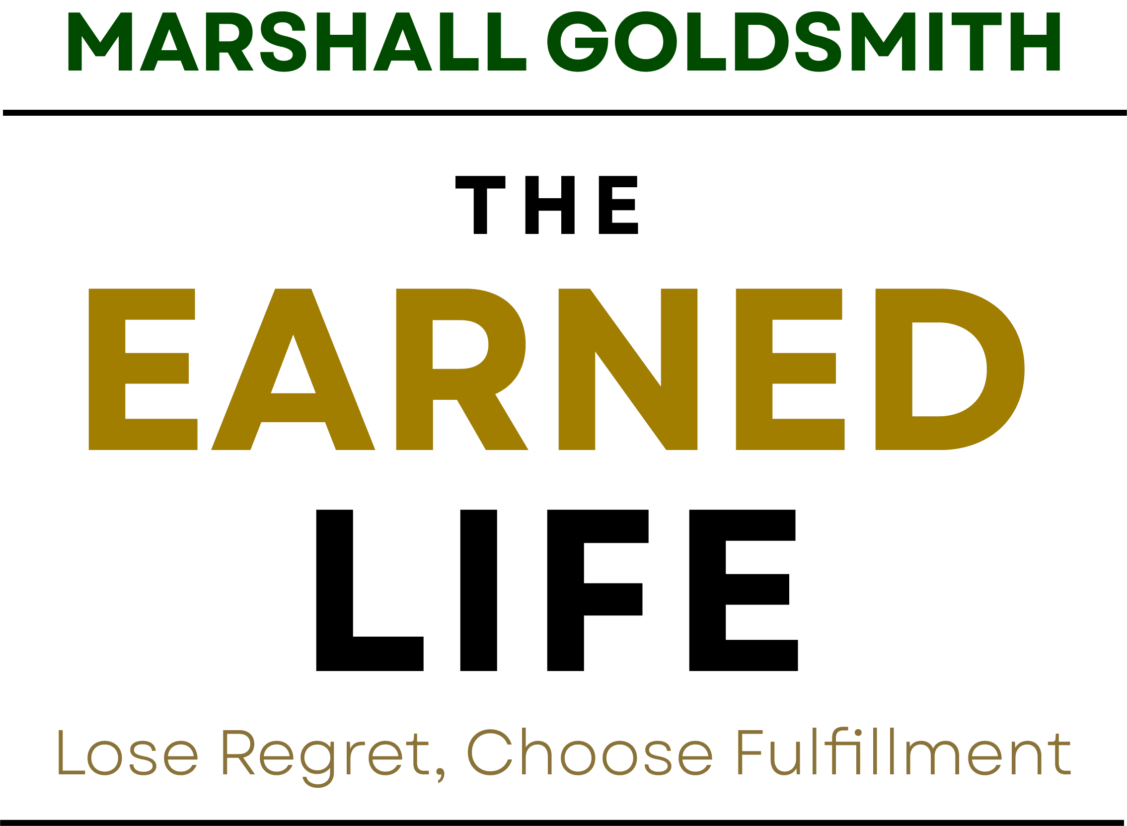 Marshall Goldsmith, The Earned Life